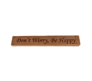 Reclaimed barn wood block sign that reads, "Don't Worry, Be Happy".