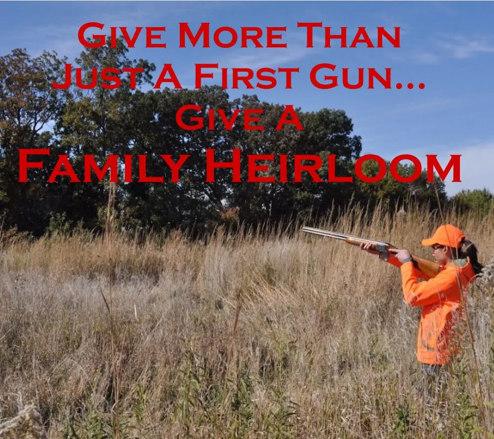 Give A Family Heirloom First Gun
